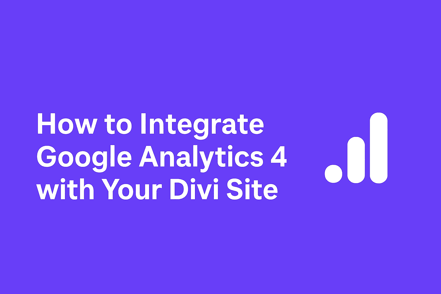 How to Integrate Google Analytics 4 with Your Divi Site